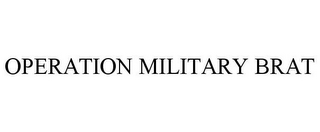 OPERATION MILITARY BRAT