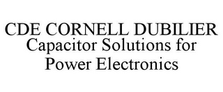 CDE CORNELL DUBILIER CAPACITOR SOLUTIONS FOR POWER ELECTRONICS