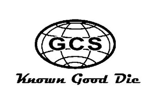 GCS KNOWN GOOD DIE