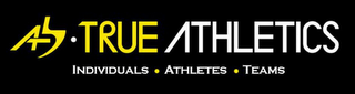 A · TRUE ATHLETICS - INDIVIDUALS · ATHLETES · TEAMS