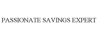 PASSIONATE SAVINGS EXPERT