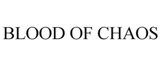 BLOOD OF CHAOS