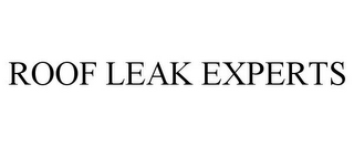 ROOF LEAK EXPERTS