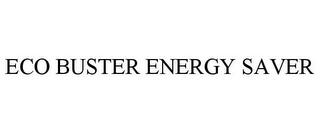 ECO BUSTER ENERGY SAVER