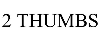 2 THUMBS