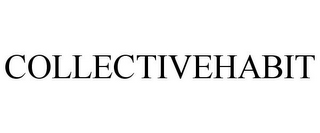 COLLECTIVEHABIT