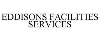 EDDISONS FACILITIES SERVICES