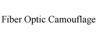 FIBER OPTIC CAMOUFLAGE