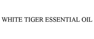 WHITE TIGER ESSENTIAL OIL