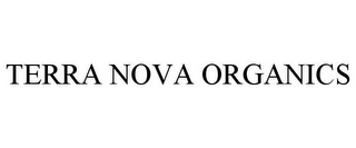 TERRA NOVA ORGANICS