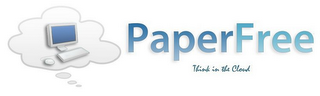 PAPERFREE THINK IN THE CLOUD