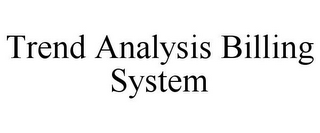 TREND ANALYSIS BILLING SYSTEM