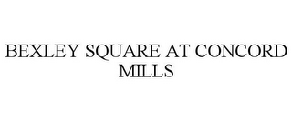 BEXLEY SQUARE AT CONCORD MILLS