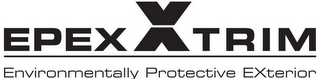 EPEX X TRIM ENVIRONMENTALLY PROTECTIVE EXTERIOR