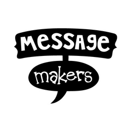 MESSAGE MAKERS