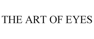 THE ART OF EYES