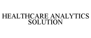 HEALTHCARE ANALYTICS SOLUTION