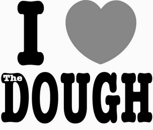 I THE DOUGH