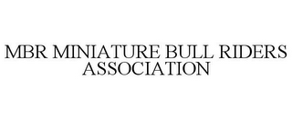 MBR MINIATURE BULL RIDERS ASSOCIATION