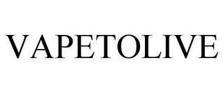 VAPETOLIVE