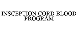 INSCEPTION CORD BLOOD PROGRAM