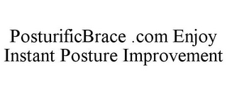 POSTURIFICBRACE .COM ENJOY INSTANT POSTURE IMPROVEMENT