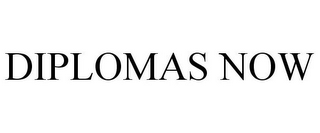 DIPLOMAS NOW
