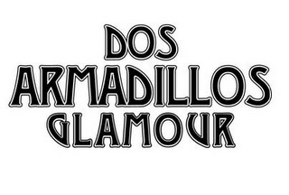 DOS ARMADILLOS GLAMOUR