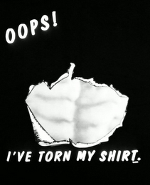 OOPS! I'VE TORN MY SHIRT.