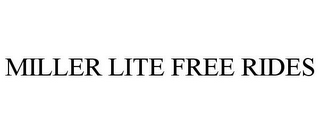 MILLER LITE FREE RIDES