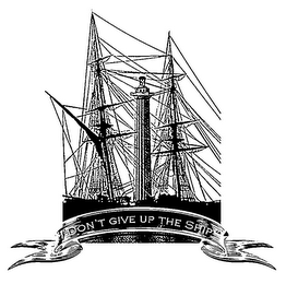 "DON'T GIVE UP THE SHIP"