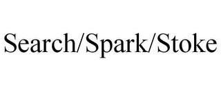 SEARCH/SPARK/STOKE