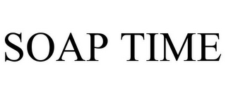 SOAP TIME