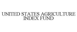 UNITED STATES AGRICULTURE INDEX FUND