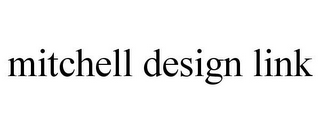 MITCHELL DESIGN LINK