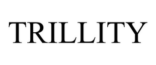 TRILLITY