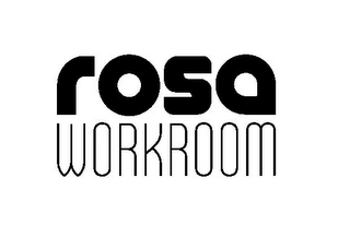 ROSA WORKROOM
