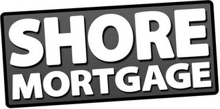 SHORE MORTGAGE