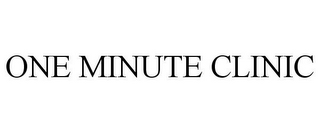 ONE MINUTE CLINIC