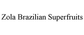 ZOLA BRAZILIAN SUPERFRUITS