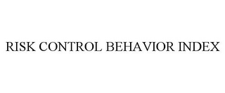 RISK CONTROL BEHAVIOR INDEX