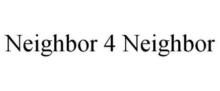 NEIGHBOR 4 NEIGHBOR