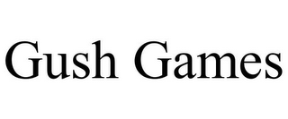 GUSH GAMES