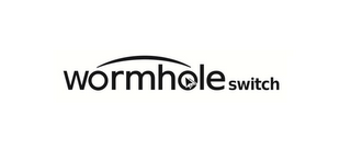 WORMHOLE SWITCH