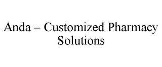 ANDA - CUSTOMIZED PHARMACY SOLUTIONS