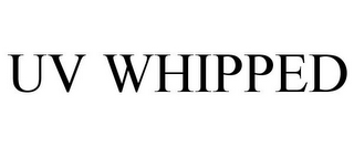 UV WHIPPED