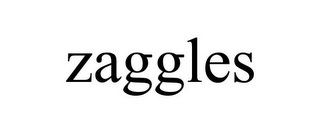 ZAGGLES