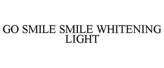 GO SMILE SMILE WHITENING LIGHT