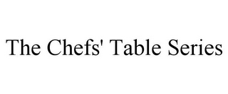 THE CHEFS' TABLE SERIES