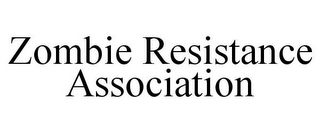 ZOMBIE RESISTANCE ASSOCIATION